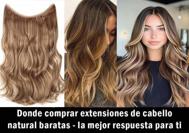 Donde comprar extensiones de cabello natural baratas - la mejor respuesta para ti