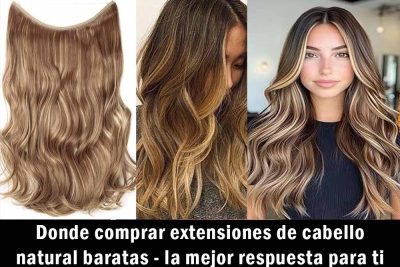 Donde comprar extensiones de cabello natural baratas - la mejor respuesta para ti