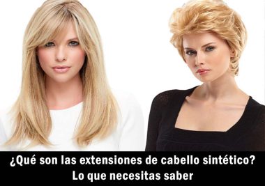 ¿Qué son las extensiones de cabello sintético? Lo que necesitas saber