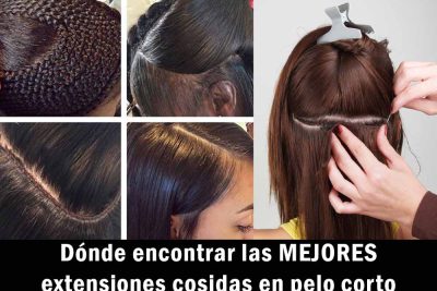 Dónde encontrar las MEJORES extensiones cosidas en pelo corto